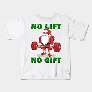 No Lift No Gift Funny gift for a gym lover Santa training Christmas Kids T-Shirt